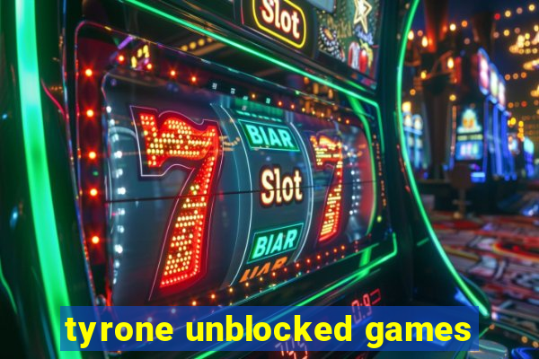 tyrone unblocked games